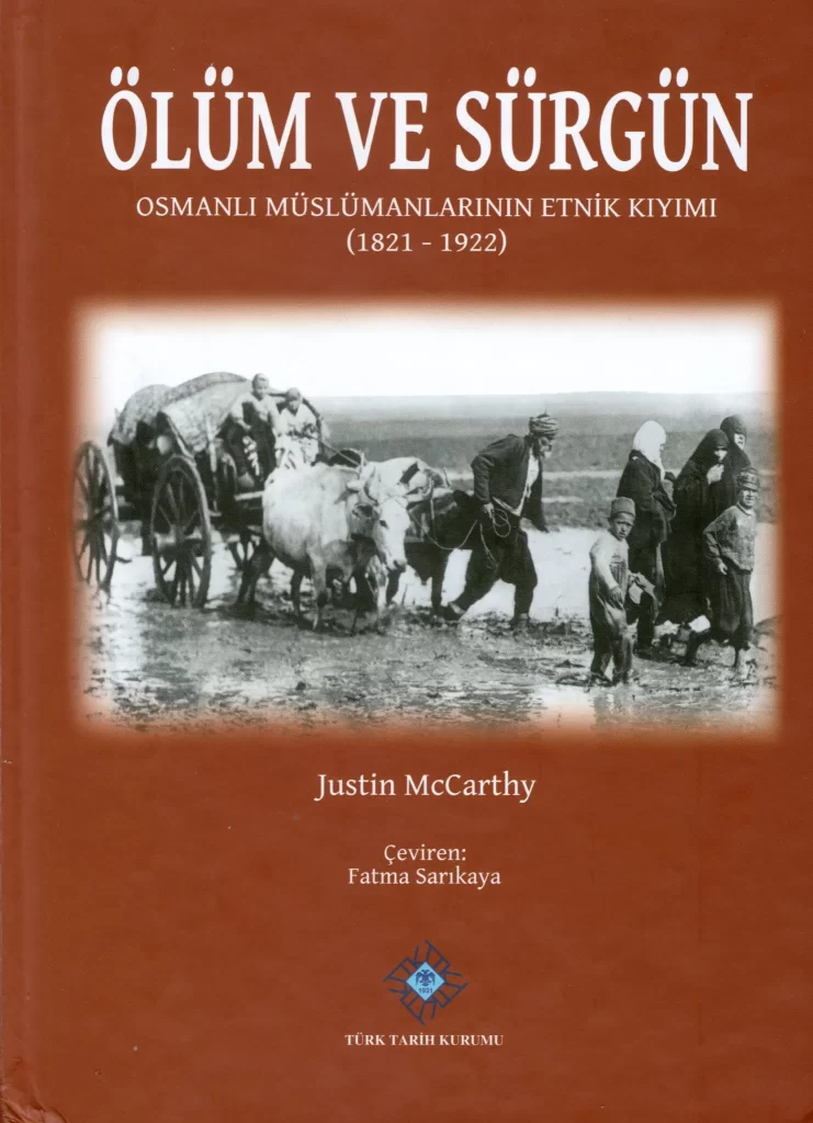 Ölüm ve Sürgün: Osmanlı Müslümanlarının Etnik Kıyımı