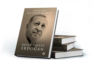Cumhurbaşkanı Erdoğan "Daha Adil Bir Dünya Mümkün" kitabında, Türkiye'nin tüm