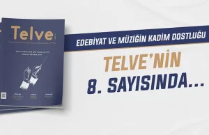 Diasporadaki edebiyat ve düşünce varlığı temsilcilerini okuyucuyla buluşturan Telve dergisinin