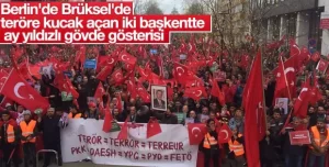 Berlin ve Brüksel toplanan Türkler, "Teröre Lanet, Demokrasiye Davet" protesto