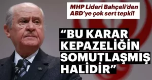 MHP lideri Devlet Bahçeli, ABD'nin skandal yaptırım kararının ardından yaptığı