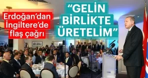 Türk-İngiliz Tatlıdil Forumu'nda konuşan Cumhurbaşkanı Recep Tayyip Erdoğan, iki ülke