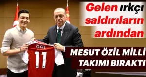 Mesut Özil, Başkan Erdoğan'la görüşmesinin ardından, maruz kaldığı ırkçı saldırılar