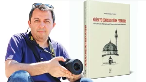 Osmanlı Devletinin hükmettiği ülkelerdeki Türk mimari eserleri araştıran Yüksek Mimar