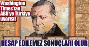 Washington Times gazetesinde yayımlanan ve ABD-Türkiye ilişkilerindeki krizin irdelendiği makalede,