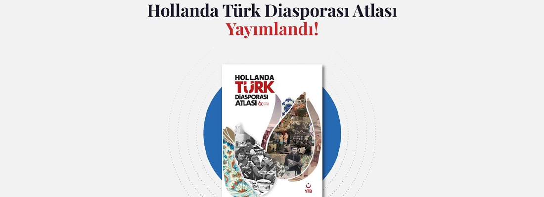 Hollanda’daki Türk Topluluğunu Konu Alan Atlas Yayında