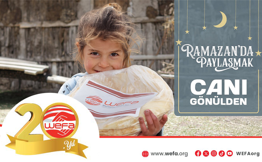 WEFA’dan Ramazan Kampanyası: “Ramazan’da Paylaşmak Canıgönülden”
