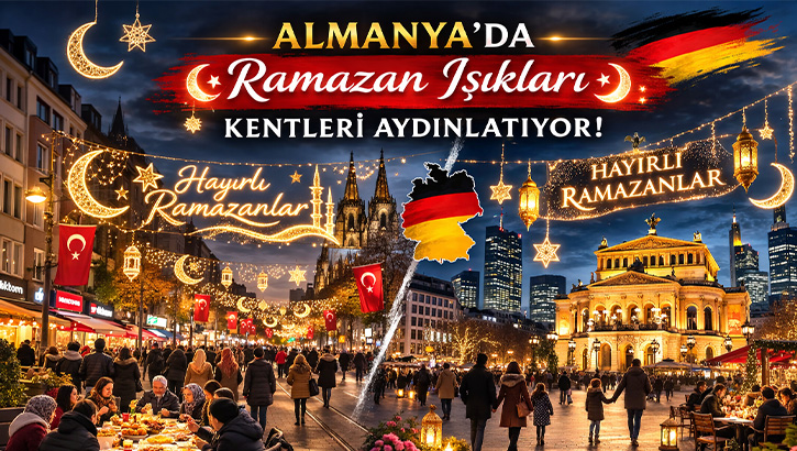 Almanya’da Ramazan Işıkları Şehirlere Damga Vurdu