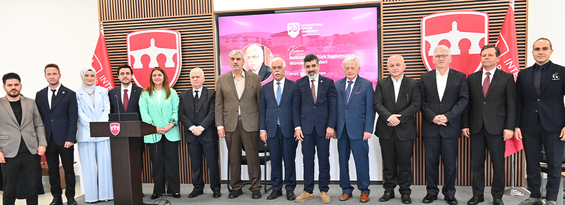 IBU’da “Balkan Türk Toplumunun Güncel Sorunları” Konferansı Düzenlendi