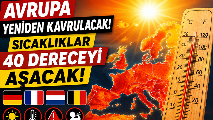 Avrupa Kavruluyor: Fransa'da 43, Almanya ve Belçika'da 35 Derece 