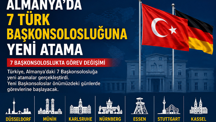 Almanya’daki Türk Başkonsolosluklarında büyük görev değişimi